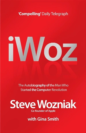 I, Woz: Computer Geek to Cult Icon I, Woz: Computer Geek to Cult Icon