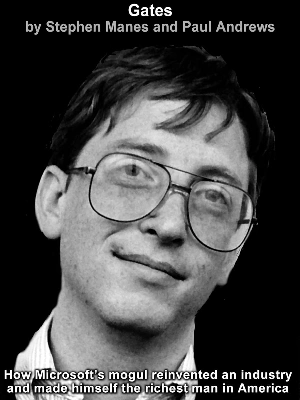 Gates: How Microsoft’s Mogul Reinvented an Industry and Made Himself the Richest Man in America Gates: How Microsoft’s Mogul Reinvented an Industry and Made Himself the Richest Man in America